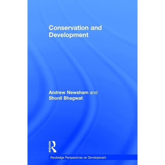 Routledge Perspectives on Development Conservation and Development, (Hardcover)