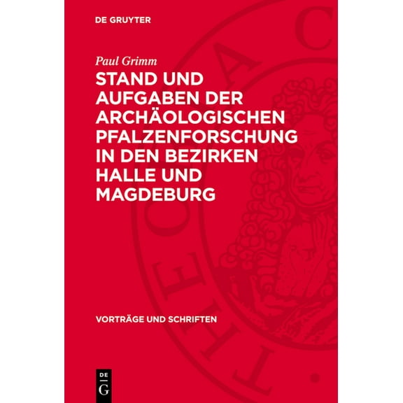 Vorträge Und Schriften Stand Und Aufgaben Der Archäologischen Pfalzenforschung in Den Bezirken Halle Und Magdeburg, Book 71, (Hardcover)