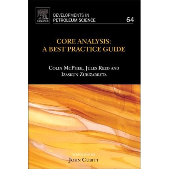 Pre-Owned Developments in Petroleum Science Core Analysis: A Best Practice Guide Volume 64, Book 64, (Hardcover)