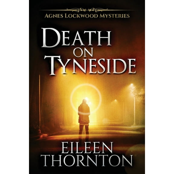 Agnes Lockwood Mysteries Death On Tyneside, Book 2, (Paperback)