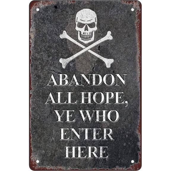 Abandon All Hope Ye Who Enter Here，Pirate Retro Metal Sheet Signs, Wall Decoration Of Bars, Bedroom, Room,Restaurants,Garage, Home,Cafes And Bars, 8 X 12