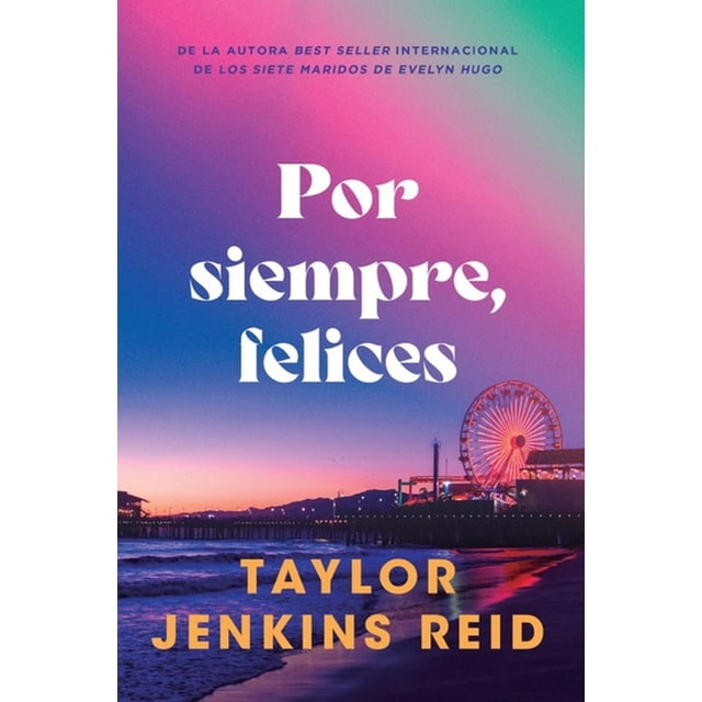 Libro Por Siempre, Felices Tapa Blanda, Autor Taylor Jenkins Reid, Editorial Stefano