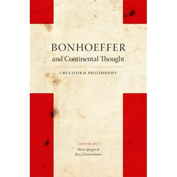 Philosophy of Religion Bonhoeffer and Continental Thought: Cruciform Philosophy, (Paperback)