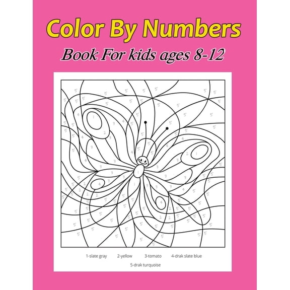 Color By Numbers Book For kids Ages 8-12: Unique Color By Number Design for drawing and coloring Stress Relieving Design, (Paperback)