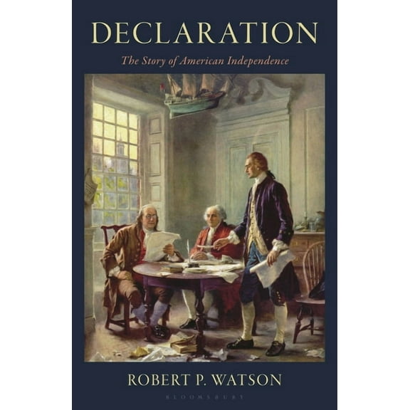 Declaration: The Story of American Independence, (Hardcover)