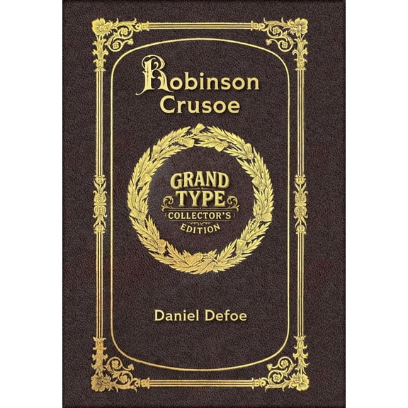 Large Print - Robinson Crusoe - Grand Type Collector's Edition - Matte Hardcover with Dust Jacket, (Hardcover)