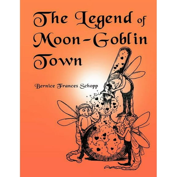 The Legend of Moon-Goblin Town, (Paperback)