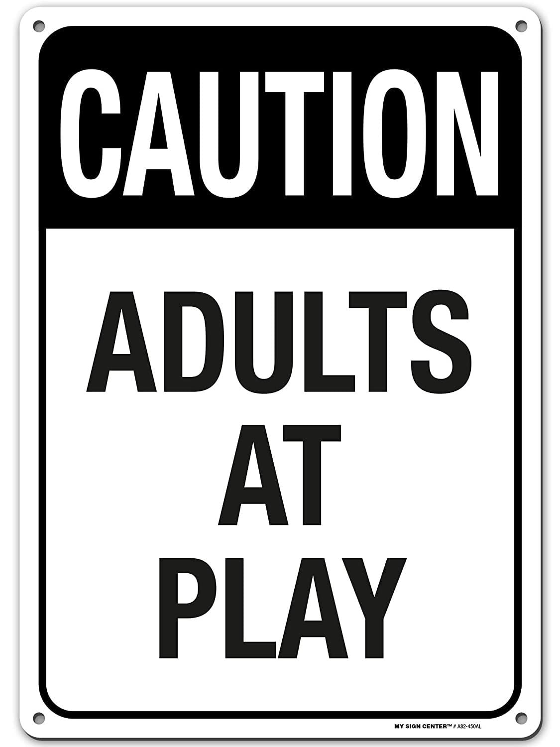 Caution Slow Adults at Play Sign, Funny Warning Signs for Room, Made Out of .040 Rust-Free Aluminum, Indoor/Outdoor Use, UV Protected and ...