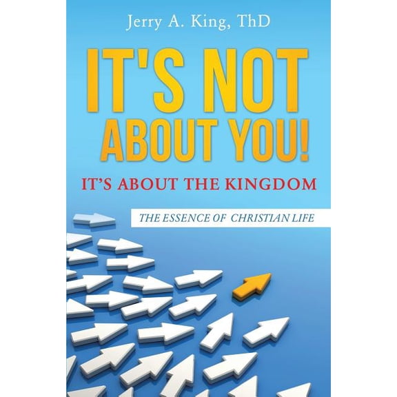 It's Not about You! It's about the Kingdom, (Paperback)