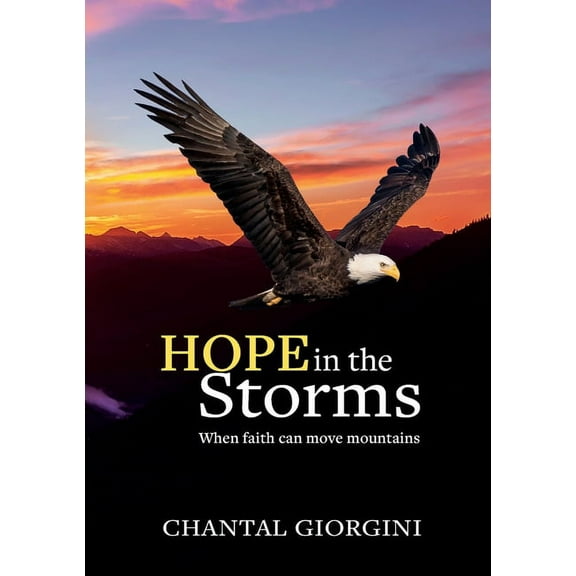 Hope in the Storms: When faith can move mountains, (Paperback)