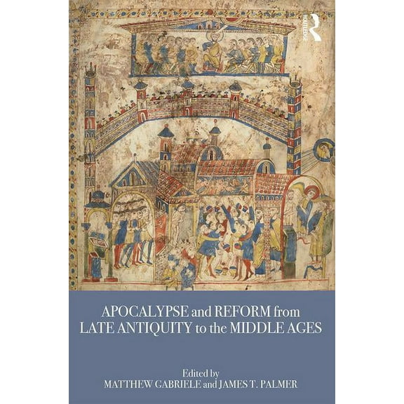 Apocalypse and Reform from Late Antiquity to the Middle Ages, (Paperback)