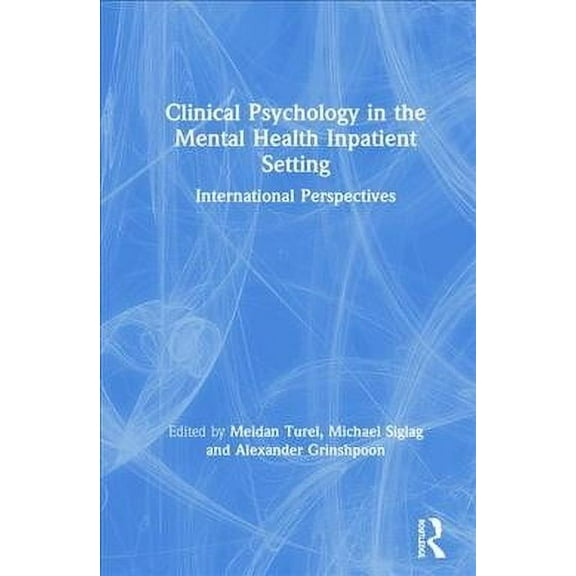 Clinical Psychology in the Mental Health Inpatient Setting: International Perspectives (Hardcover)