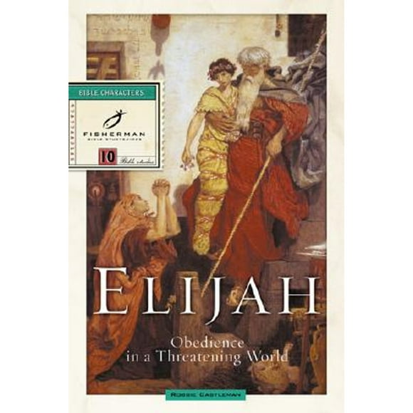 Elijah: Obedience in a Threatening World (Pre-Owned Paperback 9780877882183) by Robbie Castleman