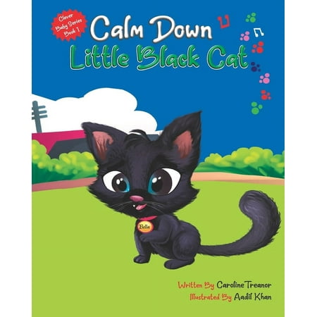 Clever Baby Calm Down Little Black Cat: Clever Baby Series (Book 1) Book 1 (Paperback)