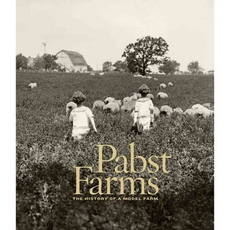 Pabst Farms: The History of a Model Farm