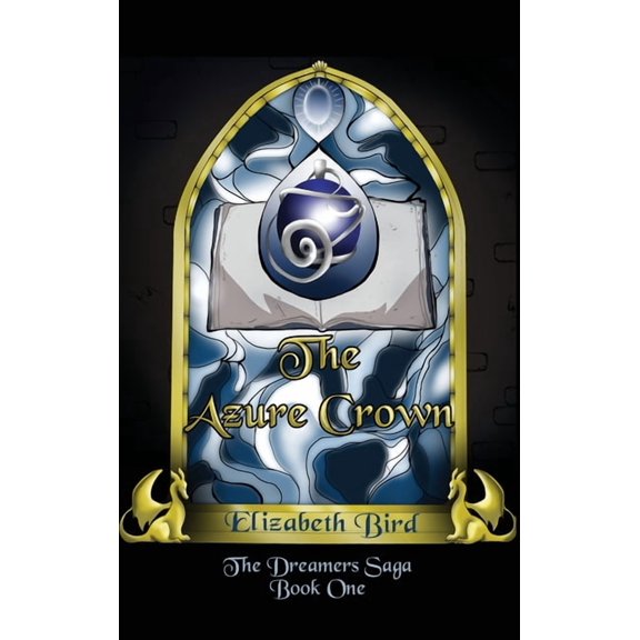 The Azure Crown: The Dreamers Saga Book 1, (Hardcover)