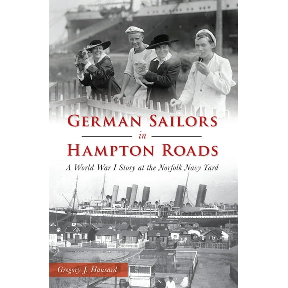 German Sailors in Hampton Roads : A World War I Story at the Norfolk Navy Yard (Paperback)