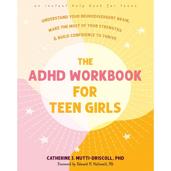The ADHD Workbook for Teen Girls: Understand Your Neurodivergent Brain, Make the Most of Your Strengths, and Build Confi, (Paperback)