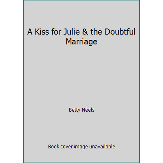 Pre-Owned A Kiss for Julie & the Doubtful Marriage (Mass Market Paperback) 1335007865 9781335007865