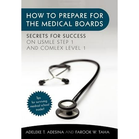 How to Prepare for the Medical Boards : Secrets for Success on USMLE Step 1 and Comlex Level (Best Comlex Step 3 Prep)