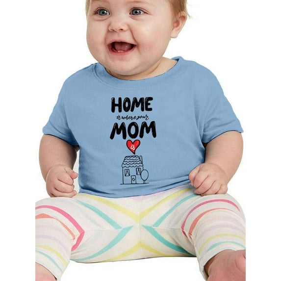 Home Is Where Mom Is T-Shirt Infant -Smartprints Designs, 6 Months