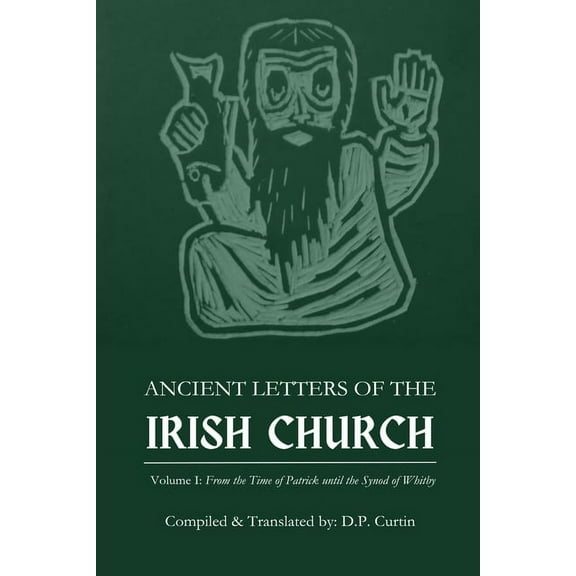 Ancient Letters of the Irish Church: Volume I, (Paperback)