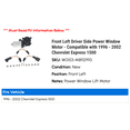 thumbnail image 2 of Front Left Driver Side Power Window Motor - Compatible with 1996 - 2002 Chevy Express 1500 1997 1998 1999 2000 2001, 2 of 2
