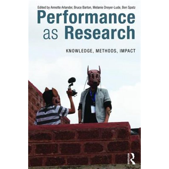 Pre-Owned Performance as Research: Knowledge, Methods, Impact (Paperback)