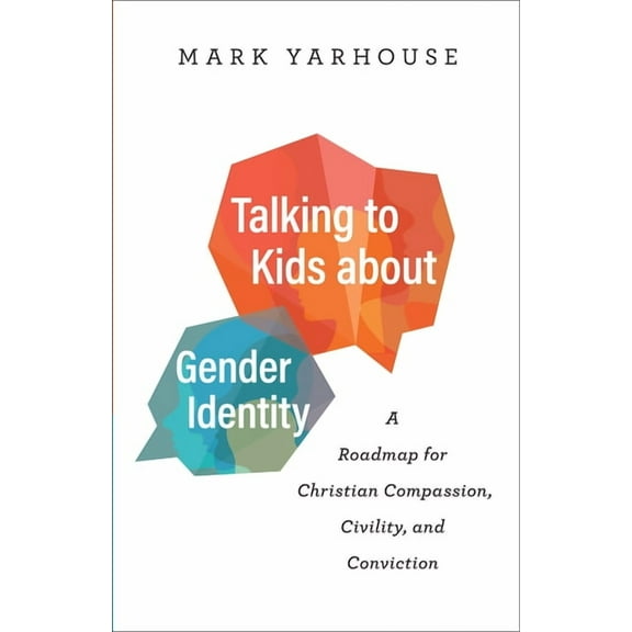 Talking to Kids about Gender Identity: A Roadmap for Christian Compassion, Civility, and Conviction, (Paperback)