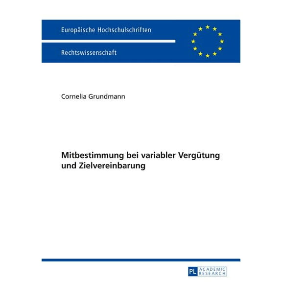 EuropÃ¤ische Hochschulschriften Recht Mitbestimmung bei variabler Verguetung und Zielvereinbarung, Book 5702, (Paperback)