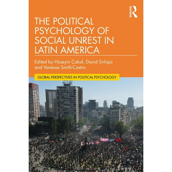 Global Perspectives in Political Psychol The Political Psychology of Social Unrest in Latin America, (Paperback)