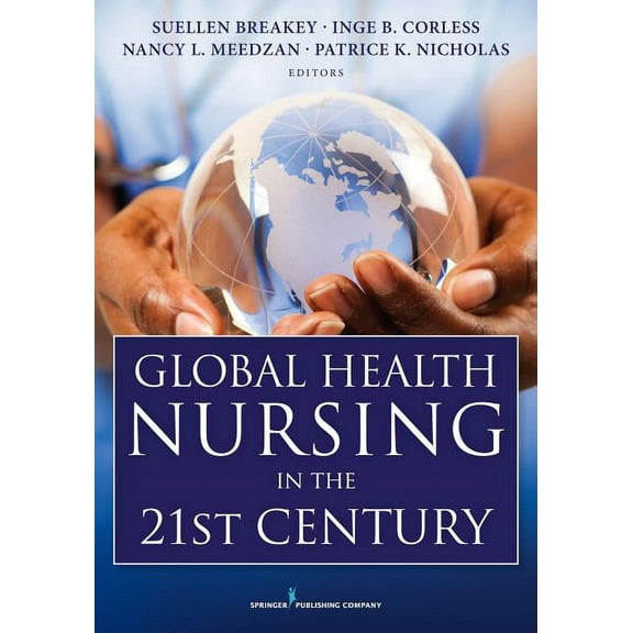 Global Health Nursing in the 21st Century, (Paperback)