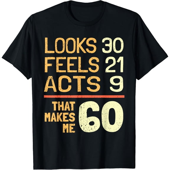 Hilarious 60th Birthday Idea I 60 Years T-ShirtMen and women, Black T-shirt, size: Extra large