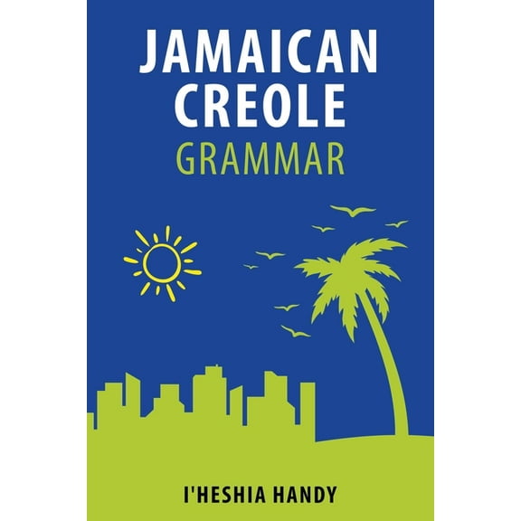Jamaican Creole Jamaican Creole Grammar, (Paperback)