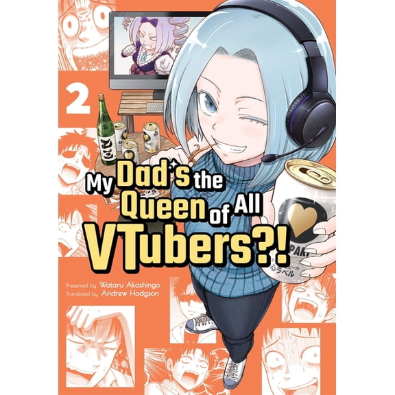 My Dad's the Queen of All Vtubers?! My Dad's the Queen of All Vtubers?! Vol. 2, Book 2, (Paperback)