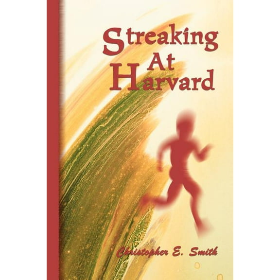 Streaking at Harvard, (Paperback)