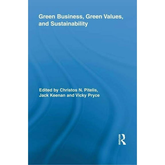 Routledge Studies in Corporate Governanc Green Business, Green Values, and Sustainability, (Paperback)
