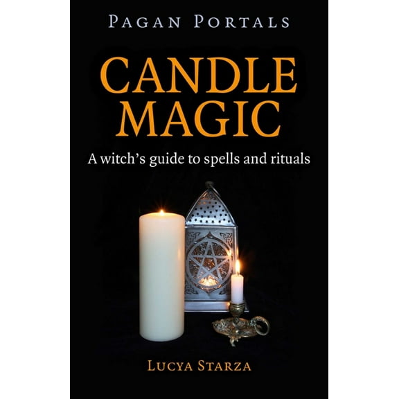 Pagan Portals - Candle Magic: A Witch's Guide to Spells and Rituals, (Paperback)