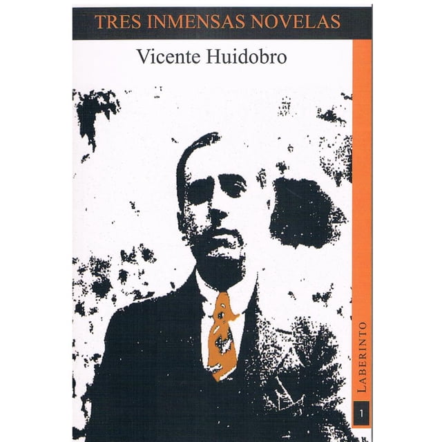 TRES INMENSAS NOVELAS LABERINTO EDICIONES VICENTE HUIDOBRO