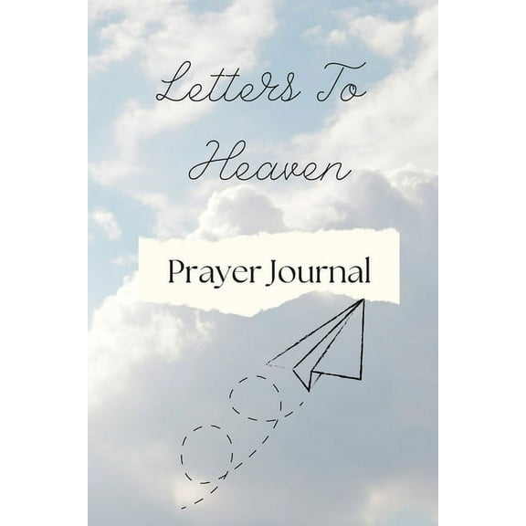 Letters To Heaven: Prayer Journal, (Paperback)
