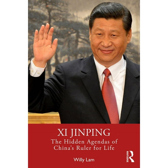 Xi Jinping: The Hidden Agendas of China's Ruler for Life, (Paperback)