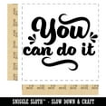 thumbnail image 2 of You Can Do It Motivational Square Rubber Stamp Stamping Scrapbooking Crafting - Medium 1.75in, 2 of 7