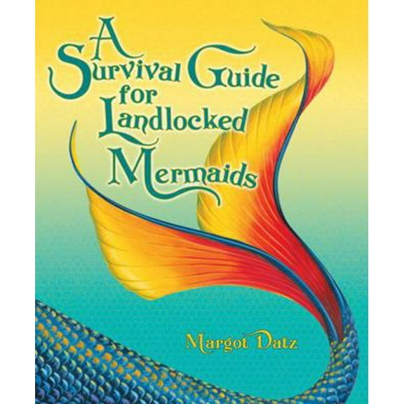 Pre-Owned A Survival Guide for Landlocked Mermaids (Hardcover) 1582701601 9781582701608