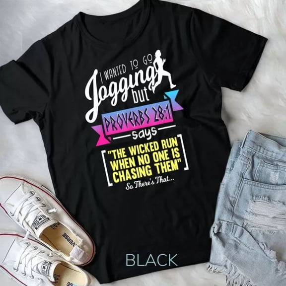 I Wanted To Go Jogging But Proverbs 28-1 Bible Verse T-Shirt Unisex T-Shirt