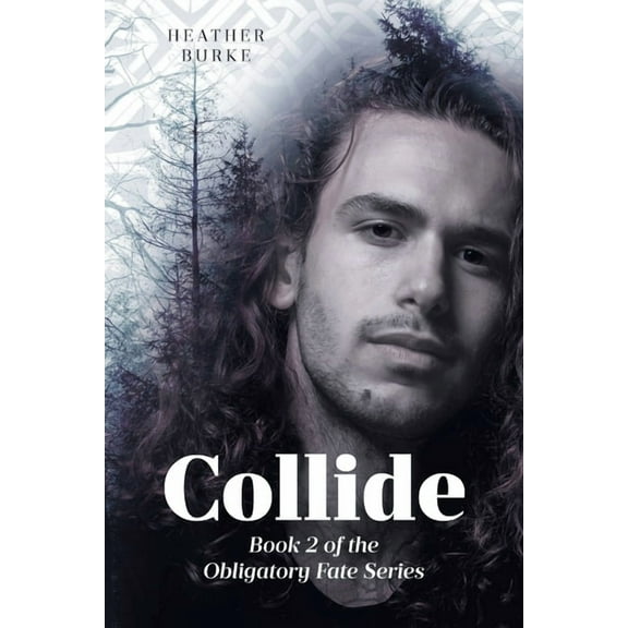Collide : Book 2 of the Obligatory Fate Series (Paperback)