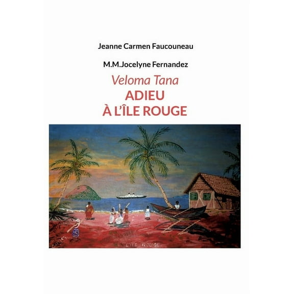 Veloma Tana. Adieu à l'Île Rouge, (Paperback)
