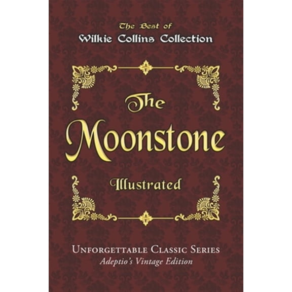 Pre-Owned Wilkie Collins Collection - The Moonstone - Illustrated : Unforgettable Classic Series - Adeptio's Vintage Edition (Paperback)