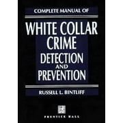 Complete Manual of White Collar Crime Detection and Prevention (Hardcover - Used) 013017260X 9780130172600