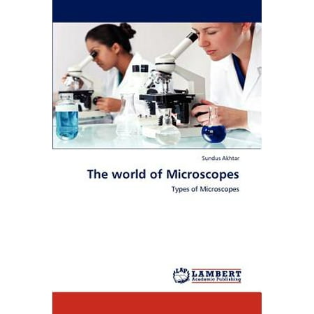 The World of Microscopes (Best Microscopes For Microbiology)