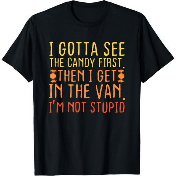 I Gotta See The Candy First T-Shirt | Creepy Adult Humor T-ShirtMen and women, Black T-shirt, size: Extra large